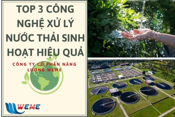 TOP 3 công nghệ xử lý nước thải sinh hoạt hiệu quả nhất hiện nay