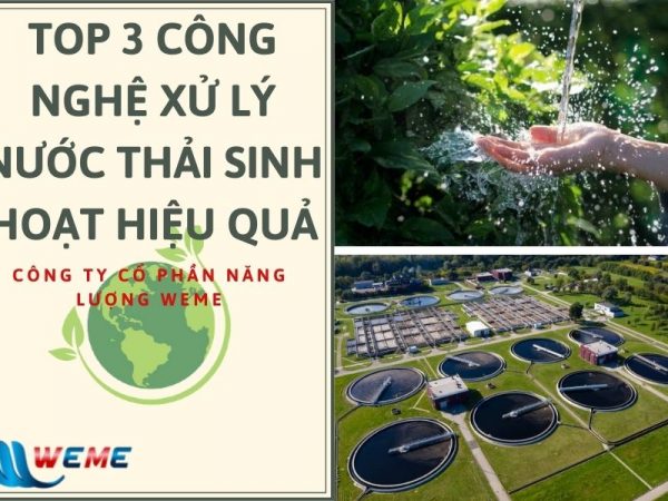 TOP 3 công nghệ xử lý nước thải sinh hoạt hiệu quả nhất hiện nay