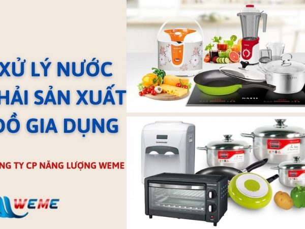 Hệ thống xử lý nước thải sản xuất đồ gia dụng