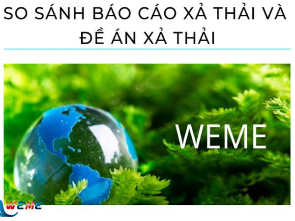 So sánh báo cáo xả thải và đề án xả thải