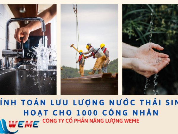 Tính toán lưu lượng nước thải sinh hoạt cho 1000 công nhân