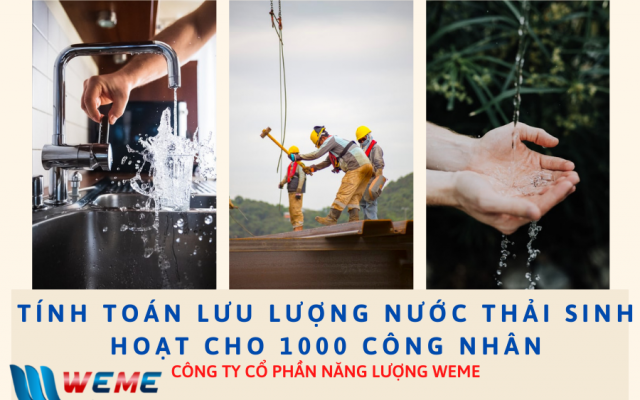 Tính toán lưu lượng nước thải sinh hoạt cho 1000 công nhân