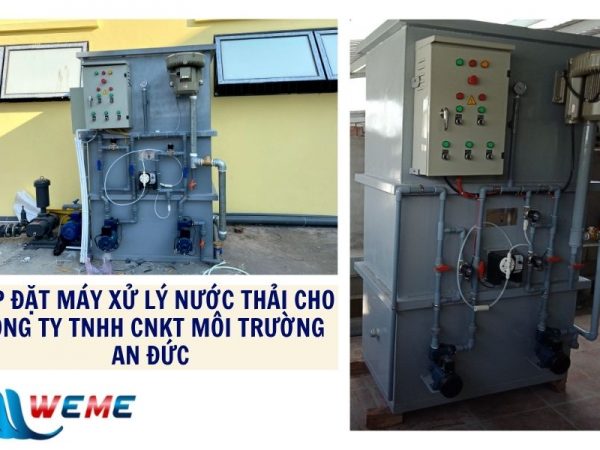 Dự án lắp đặt máy xử lý nước thải cho công ty An Đức