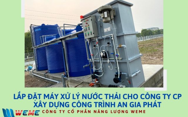 Dự án lắp đặt máy xử lý nước thải cho Công ty CP xây dựng công trình An Gia Phát