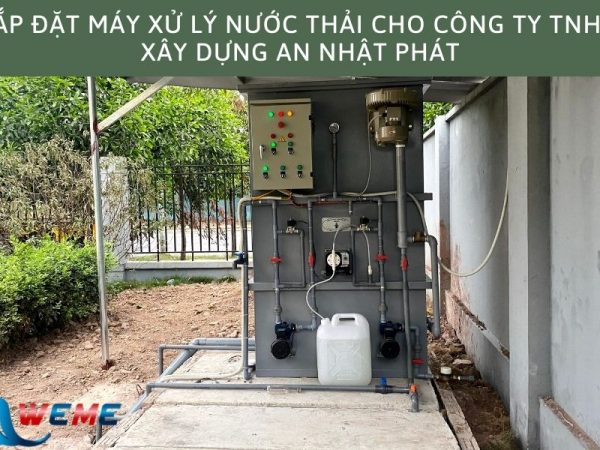 Dự án lắp đặt máy xử lý nước thải cho Công ty TNHH Xây dựng An Nhật Phát