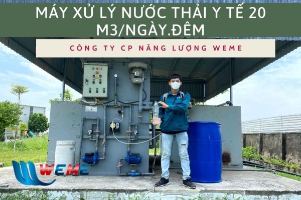 Máy xử lý nước thải y tế 20m3 - Công ty Cổ phần Năng lượng WeMe