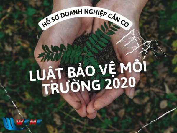 Luật Bảo vệ môi trường 2020 có gì đổi mới về các loại hồ sơ môi trường?