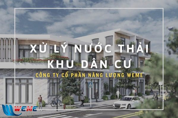 Hệ thống xử lý nước thải sinh hoạt khu dân cư