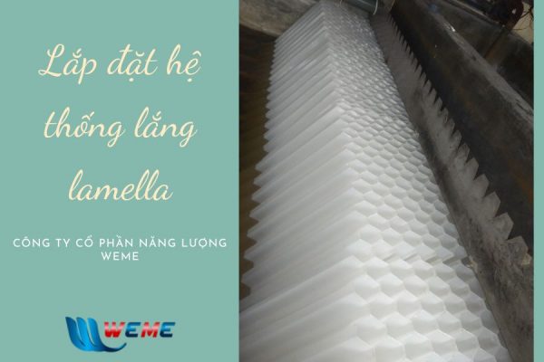 Giới thiệu bể lắng lamella, quy trình lắp đặt tấm lắng lamella vào bể lắng