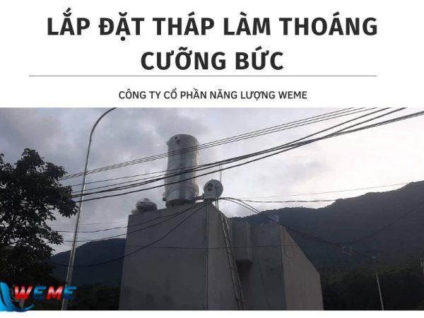 Hướng dẫn lắp đặt tháp làm thoáng cưỡng bức