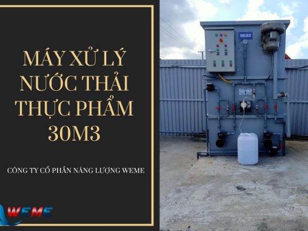 Máy xử lý nước thải thực phẩm 30 m3/ngày.đêm