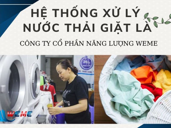 Phương pháp xử lý nước thải giặt là hiệu quả từ WeMe