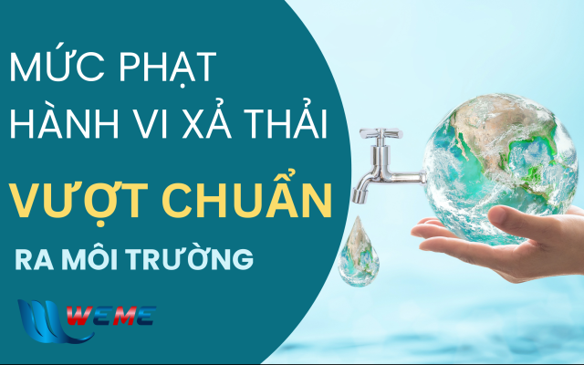 Mức phạt hành vi xả thải vượt chuẩn ra môi trường