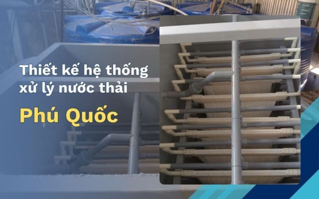 Hệ thống xử lý nước thải Phú Quốc
